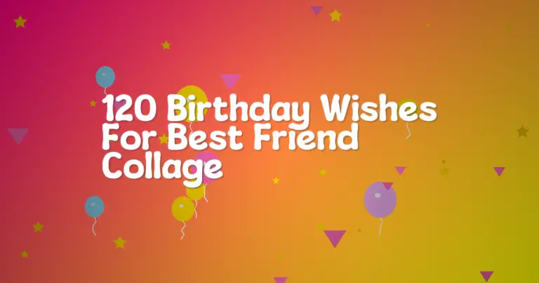 120 Birthday Wishes For Best Friend Collage