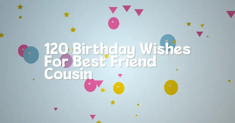 120 Birthday Wishes For Best Friend Cousin