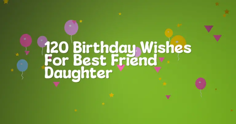 120 Birthday Wishes For Best Friend Daughter