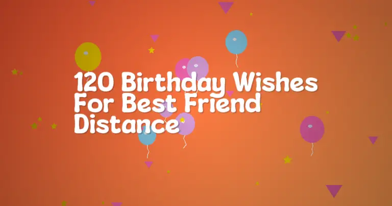 120 Birthday Wishes For Best Friend Distance