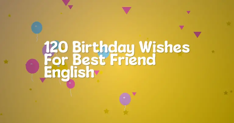 120 Birthday Wishes For Best Friend English