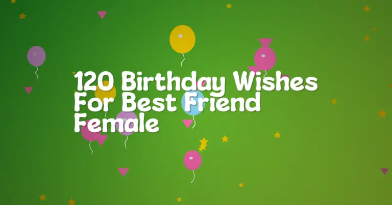 120 Birthday Wishes For Best Friend Female