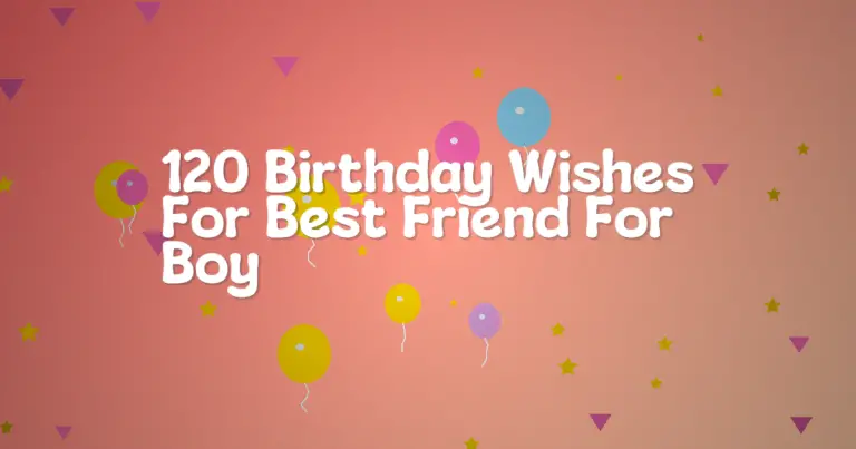 120 Birthday Wishes For Best Friend For Boy