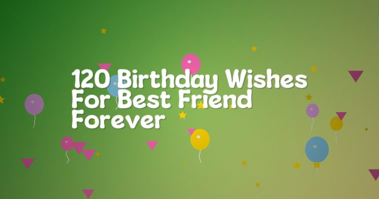 120 Birthday Wishes For Best Friend Forever