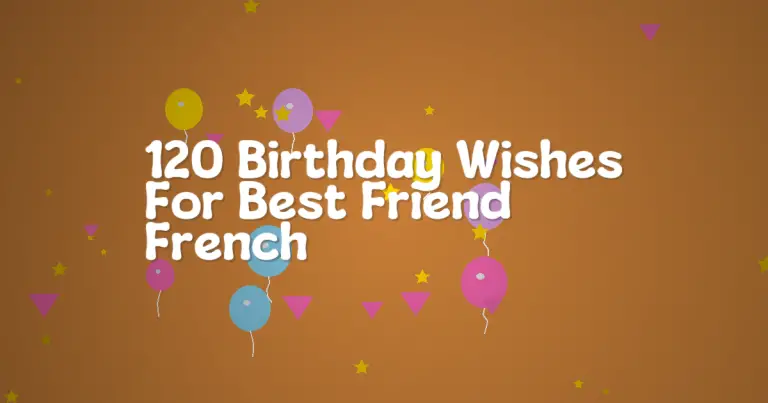 120 Birthday Wishes For Best Friend French