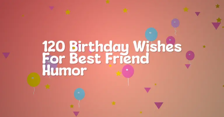 120 Birthday Wishes For Best Friend Humor