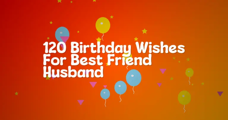 120 Birthday Wishes For Best Friend Husband