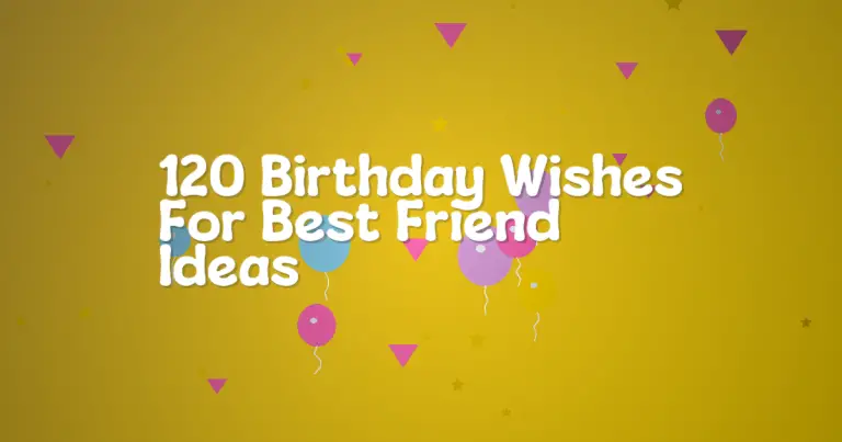 120 Birthday Wishes For Best Friend Ideas