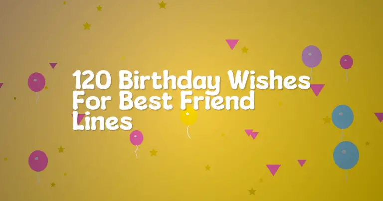 120 Birthday Wishes For Best Friend Lines