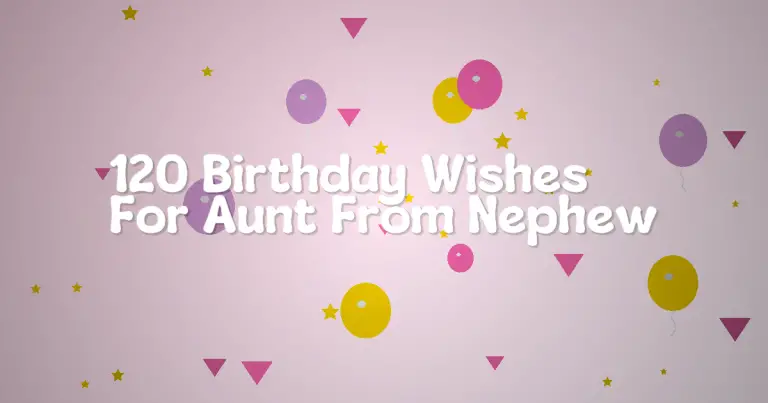 120 Birthday Wishes For Aunt From Nephew