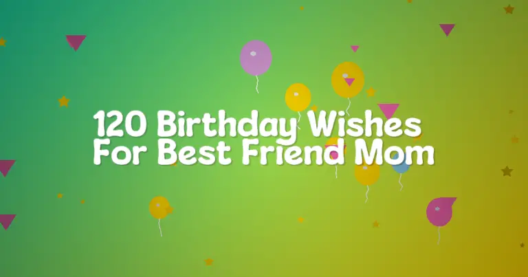 120 Birthday Wishes For Best Friend Mom