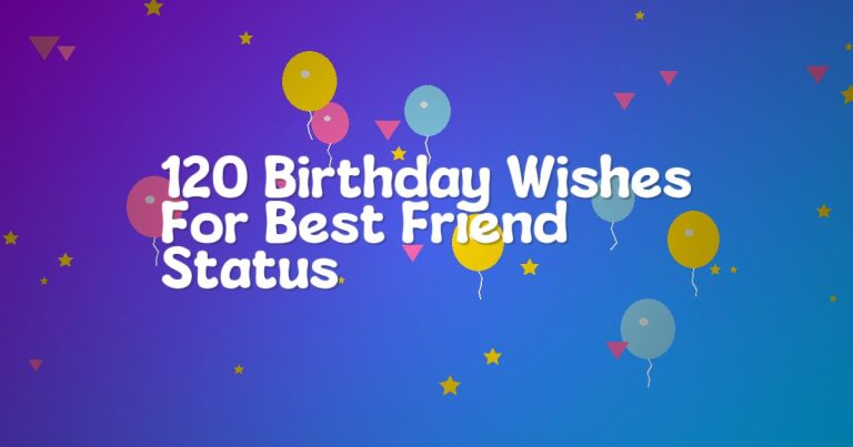 120 Birthday Wishes For Best Friend Status