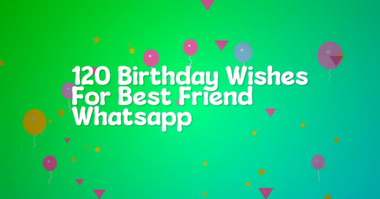 120 Birthday Wishes For Best Friend Whatsapp