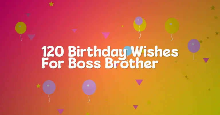 120 Birthday Wishes For Boss Brother