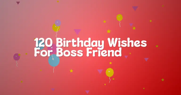 120 Birthday Wishes For Boss Friend