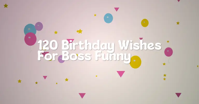 120 Birthday Wishes For Boss Funny