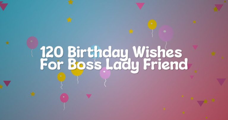 120 Birthday Wishes For Boss Lady Friend