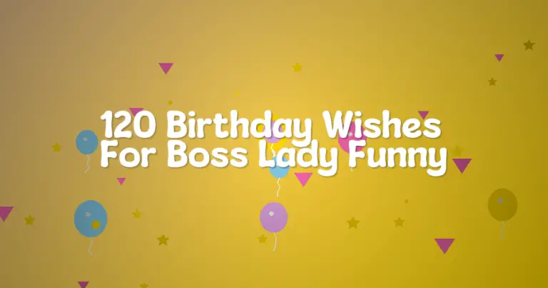 120 Birthday Wishes For Boss Lady Funny