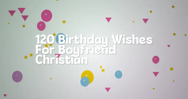 120 Birthday Wishes For Boyfriend Christian