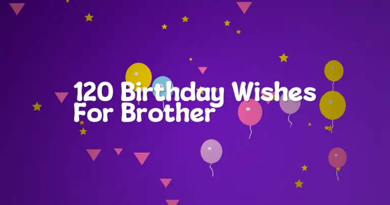 120 Birthday Wishes For Brother