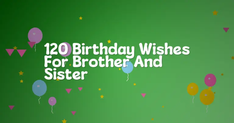 120 Birthday Wishes For Brother And Sister