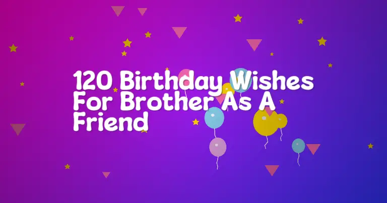 120 Birthday Wishes For Brother As A Friend