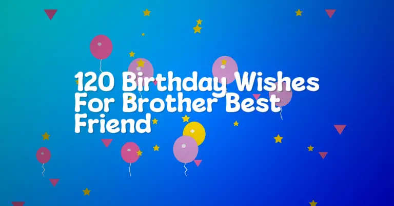 120 Birthday Wishes For Brother Best Friend