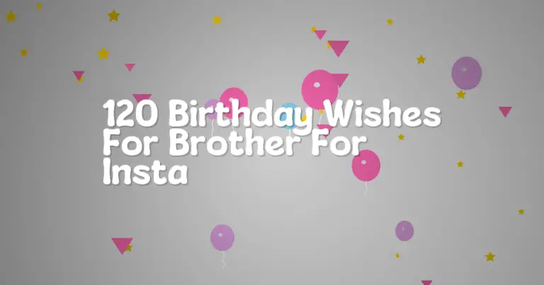 120 Birthday Wishes For Brother For Insta