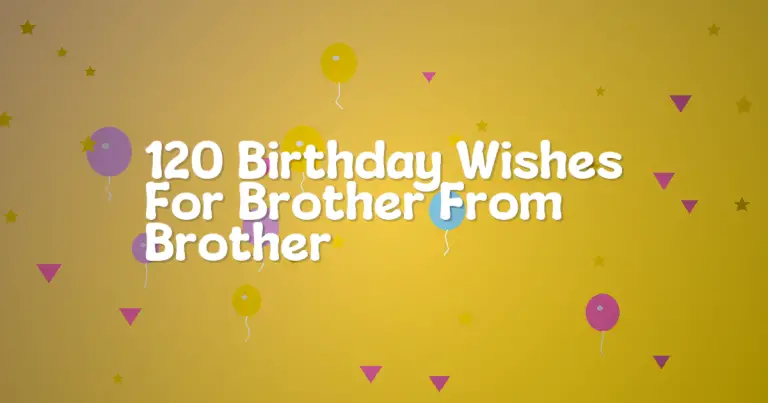 120 Birthday Wishes For Brother From Brother