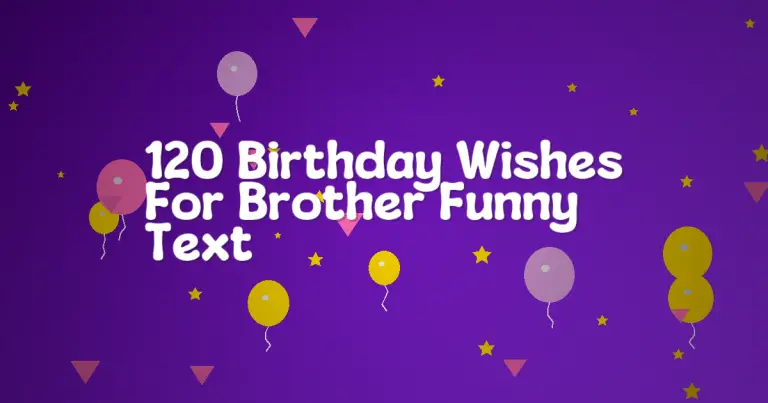 120 Birthday Wishes For Brother Funny Text