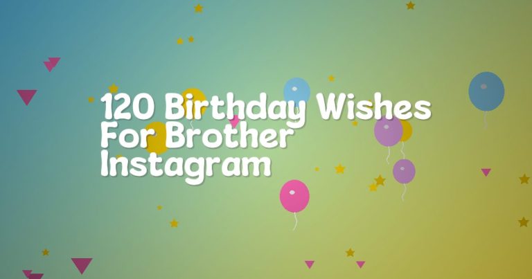 120 Birthday Wishes For Brother Instagram