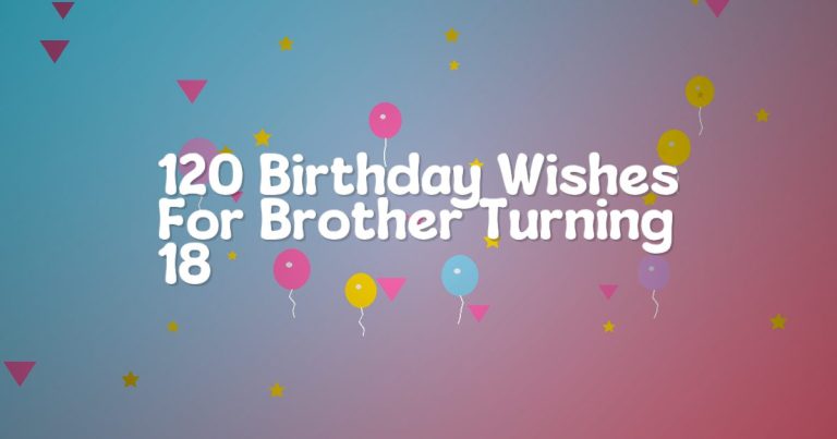 120 Birthday Wishes For Brother Turning 18