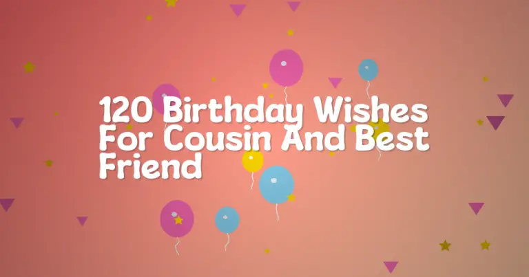 120 Birthday Wishes For Cousin And Best Friend