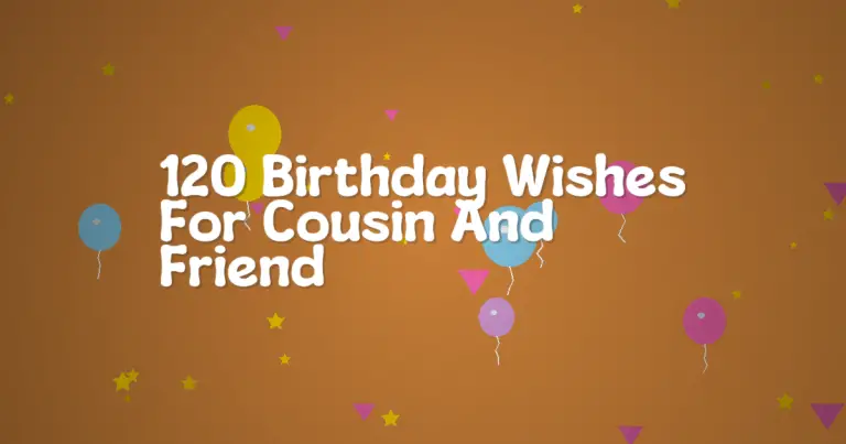 120 Birthday Wishes For Cousin And Friend