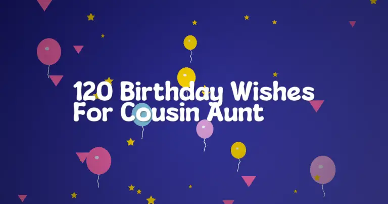 120 Birthday Wishes For Cousin Aunt