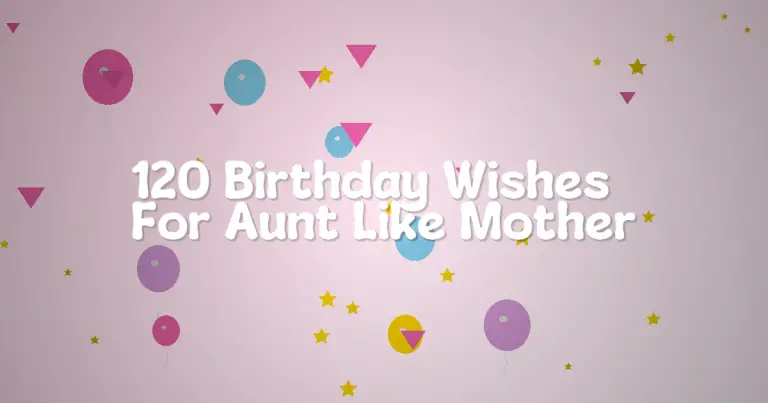 120 Birthday Wishes For Aunt Like Mother