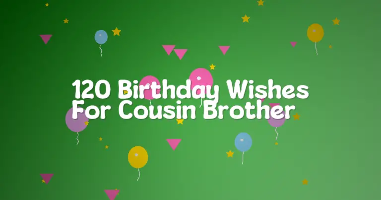 120 Birthday Wishes For Cousin Brother