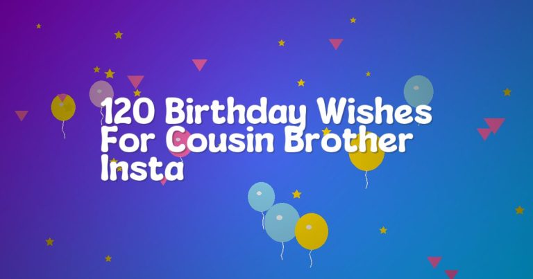 120 Birthday Wishes For Cousin Brother Insta