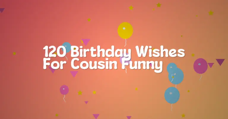 120 Birthday Wishes For Cousin Funny