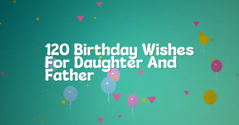 120 Birthday Wishes For Daughter And Father