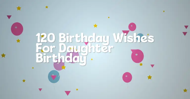 120 Birthday Wishes For Daughter Birthday