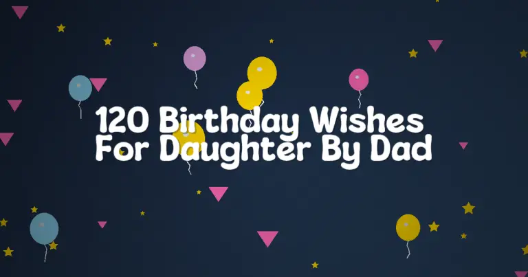 120 Birthday Wishes For Daughter By Dad