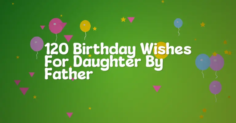 120 Birthday Wishes For Daughter By Father