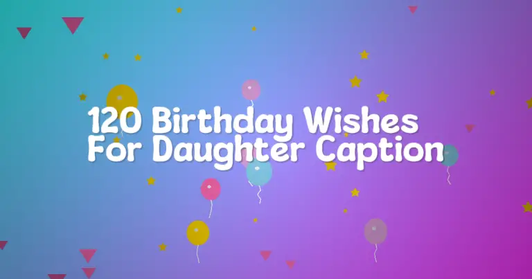 120 Birthday Wishes For Daughter Caption