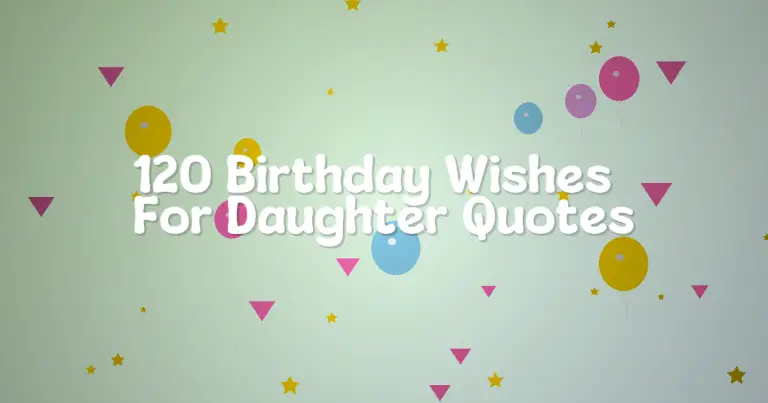 120 Birthday Wishes For Daughter Quotes