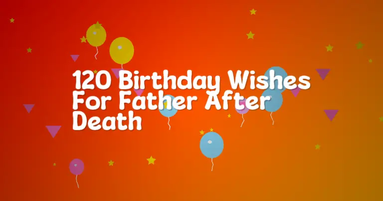 120 Birthday Wishes For Father After Death