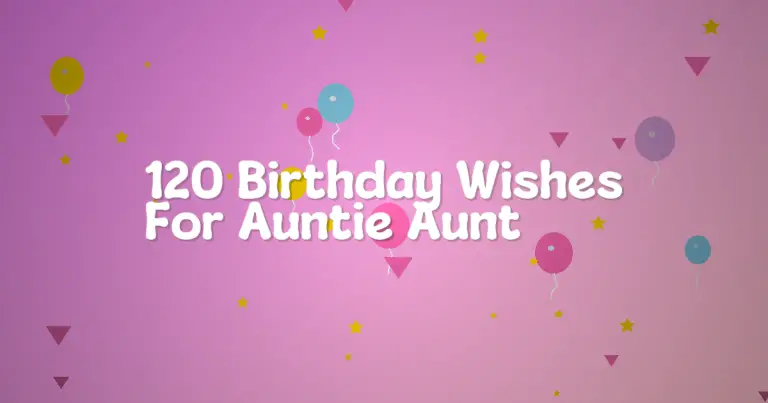 120 Birthday Wishes For Auntie Aunt