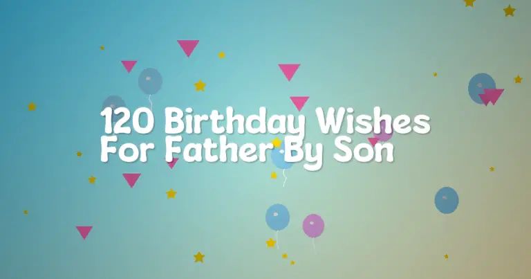 120 Birthday Wishes For Father By Son