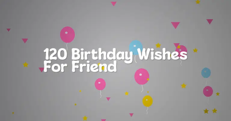 120 Birthday Wishes For Friend