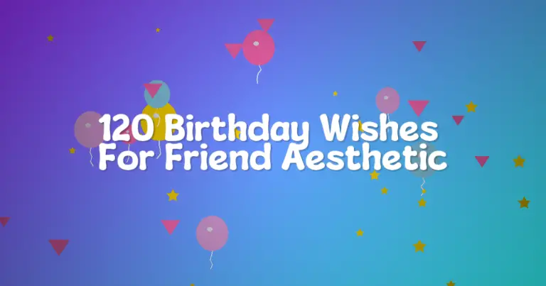 120 Birthday Wishes For Friend Aesthetic